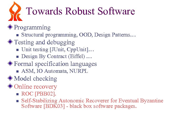 Towards Robust Software Programming n Structural programming, OOD, Design Patterns… Testing and debugging n
