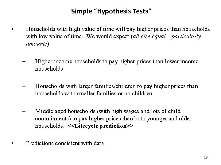 Simple “Hypothesis Tests” • Households with high value of time will pay higher prices