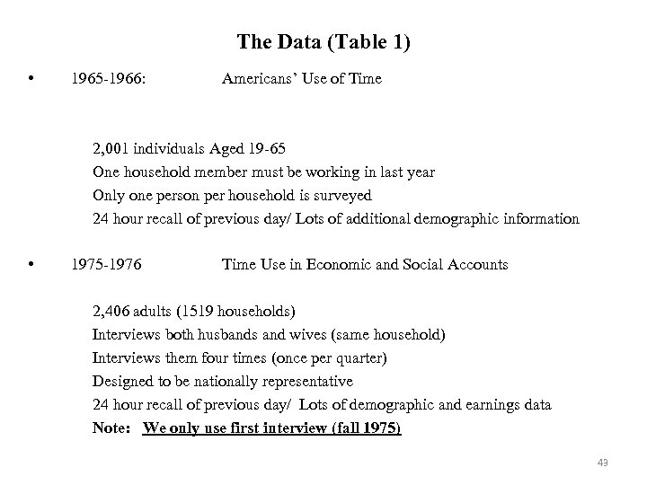 The Data (Table 1) • 1965 -1966: Americans’ Use of Time 2, 001 individuals