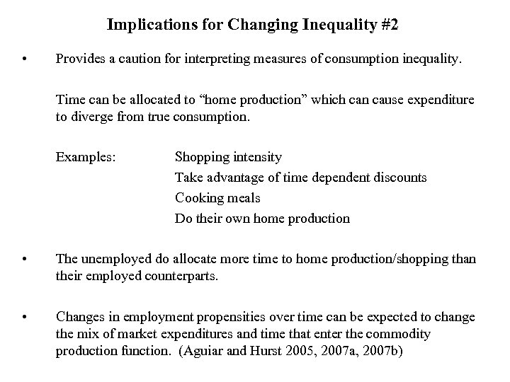 Implications for Changing Inequality #2 • Provides a caution for interpreting measures of consumption