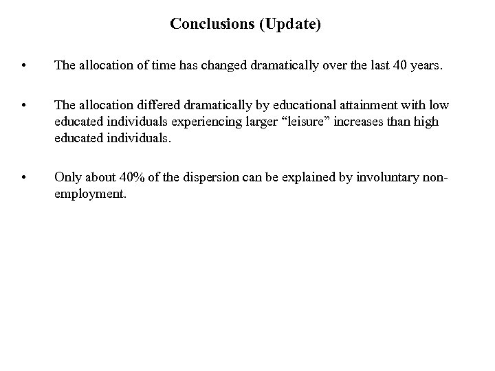 Conclusions (Update) • The allocation of time has changed dramatically over the last 40