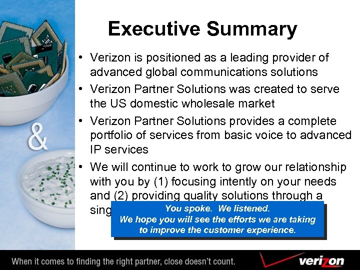 Executive Summary • Verizon is positioned as a leading provider of advanced global communications