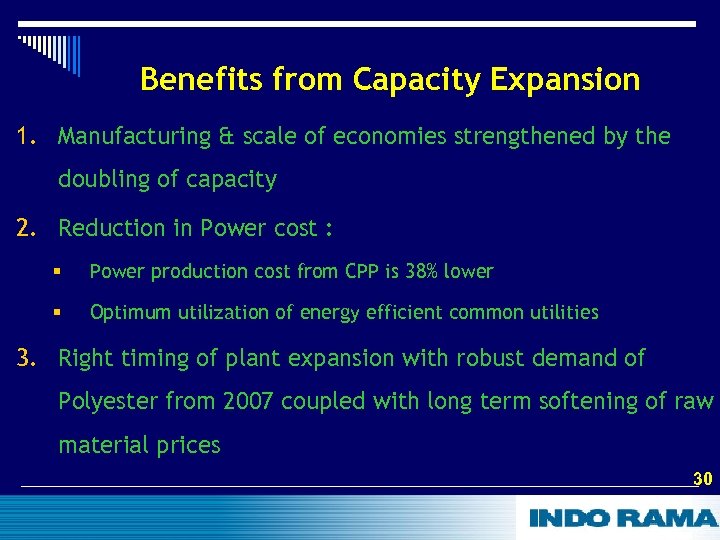Benefits from Capacity Expansion 1. Manufacturing & scale of economies strengthened by the doubling