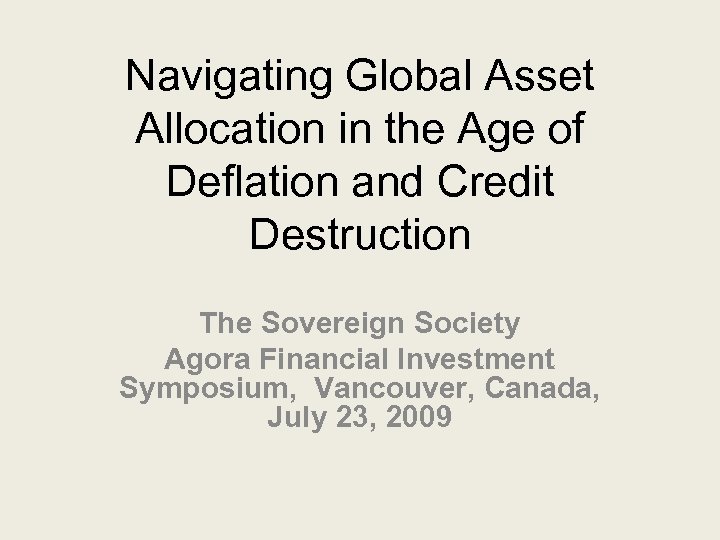 Navigating Global Asset Allocation in the Age of Deflation and Credit Destruction The Sovereign