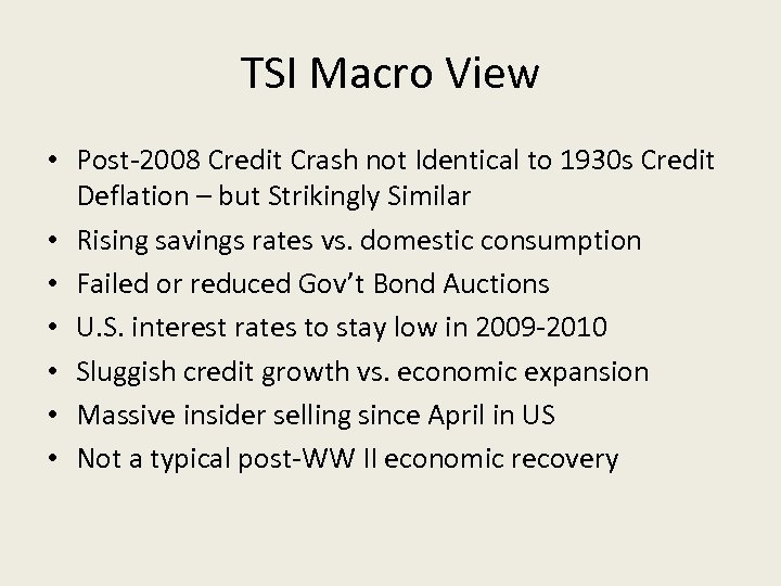 TSI Macro View • Post-2008 Credit Crash not Identical to 1930 s Credit Deflation