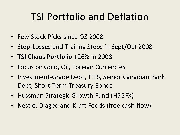 TSI Portfolio and Deflation Few Stock Picks since Q 3 2008 Stop-Losses and Trailing