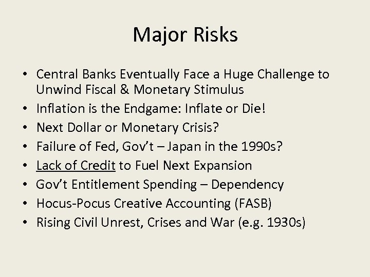 Major Risks • Central Banks Eventually Face a Huge Challenge to Unwind Fiscal &