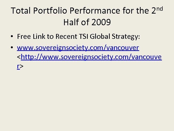 Total Portfolio Performance for the 2 nd Half of 2009 • Free Link to