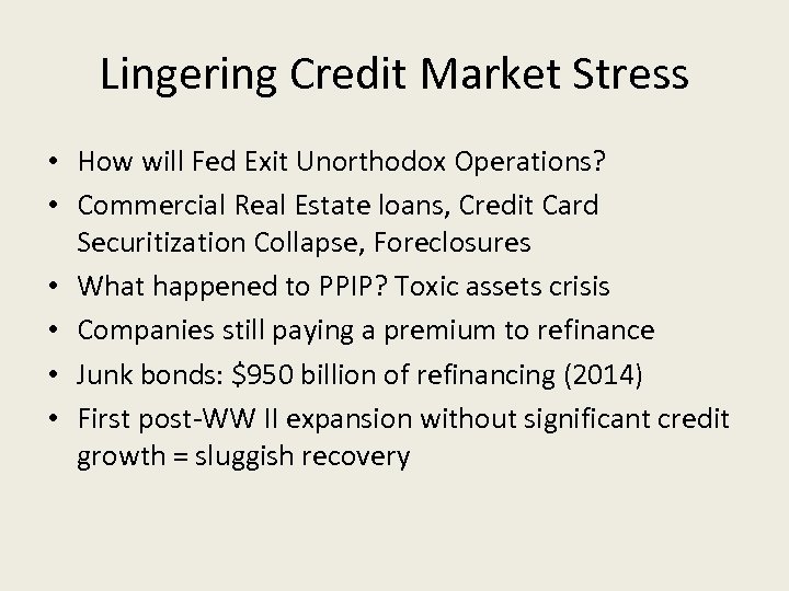 Lingering Credit Market Stress • How will Fed Exit Unorthodox Operations? • Commercial Real