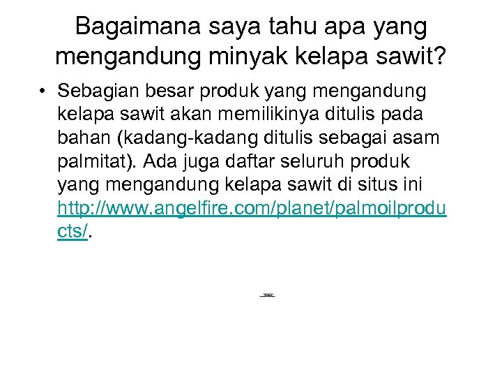 Bagaimana saya tahu apa yang mengandung minyak kelapa sawit? • Sebagian besar produk yang