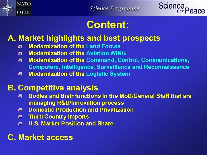 Content: A. Market highlights and best prospects Modernization of the Land Forces Modernization of