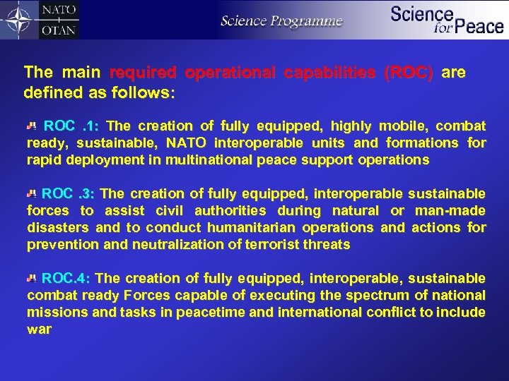 The main required operational capabilities (ROC) are defined as follows: ROC . 1: The