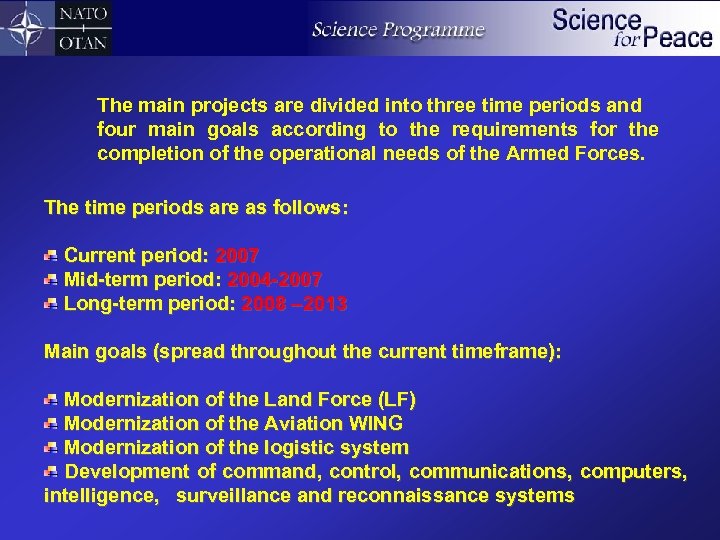 The main projects are divided into three time periods and four main goals according