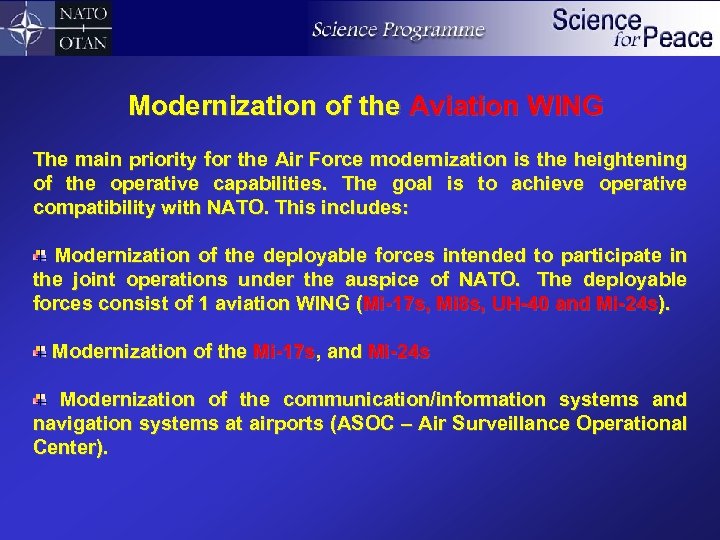 Modernization of the Aviation WING The main priority for the Air Force modernization is