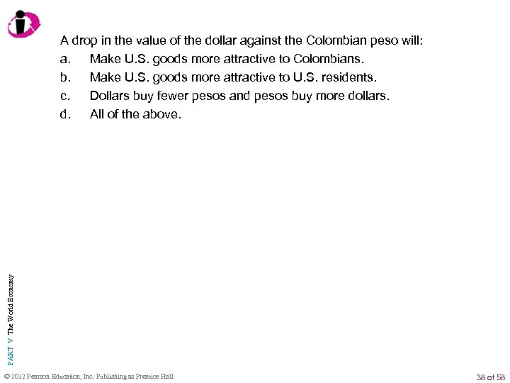 PART V The World Economy A drop in the value of the dollar against