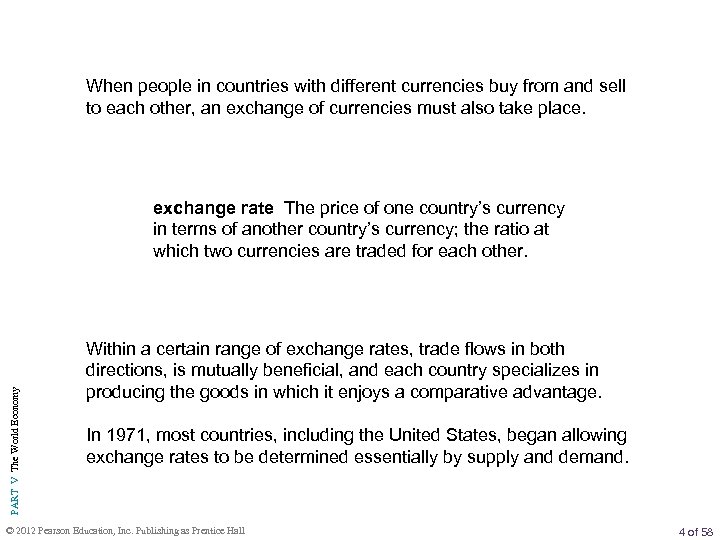 When people in countries with different currencies buy from and sell to each other,