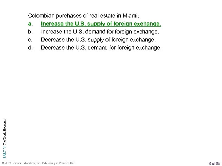 PART V The World Economy Colombian purchases of real estate in Miami: a. Increase