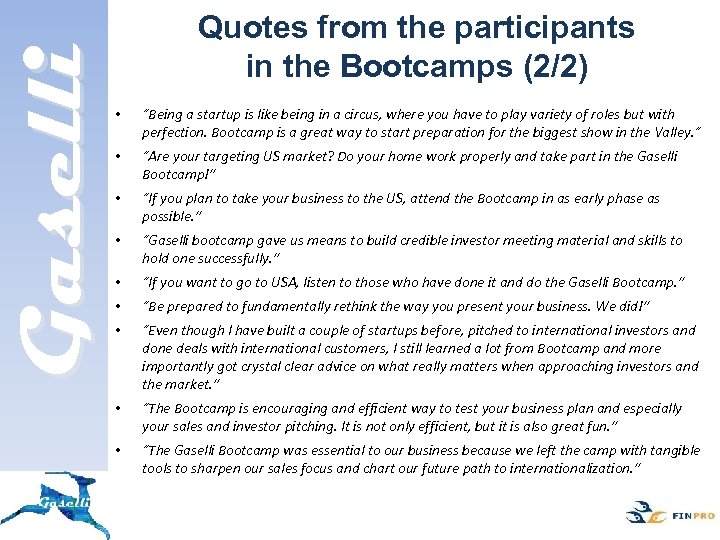 Gaselli Quotes from the participants in the Bootcamps (2/2) • “Being a startup is