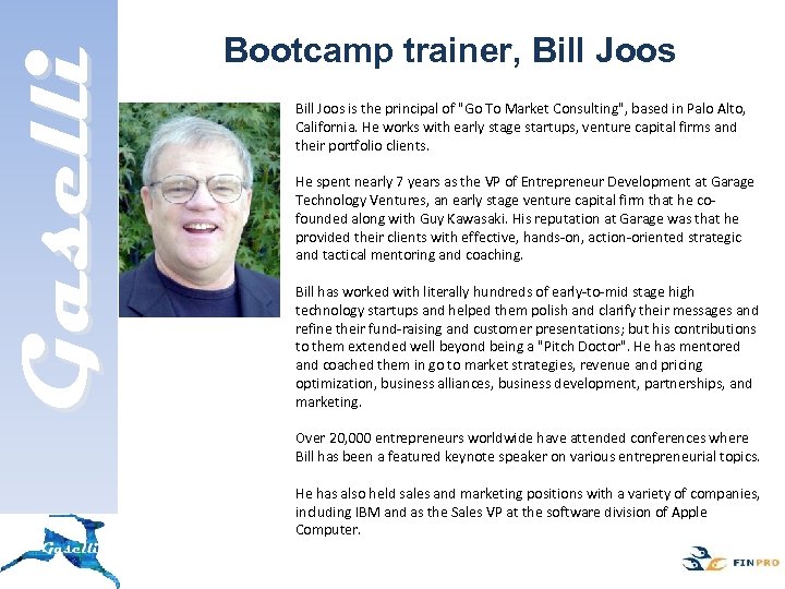 Gaselli Bootcamp trainer, Bill Joos is the principal of 