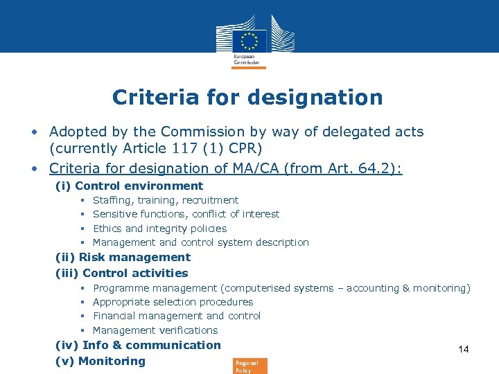 Criteria for designation • Adopted by the Commission by way of delegated acts (currently