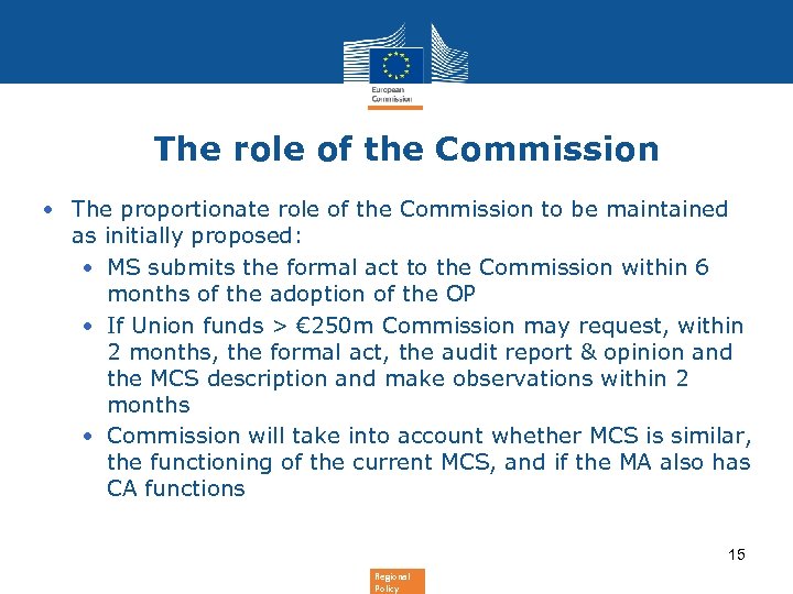 The role of the Commission • The proportionate role of the Commission to be
