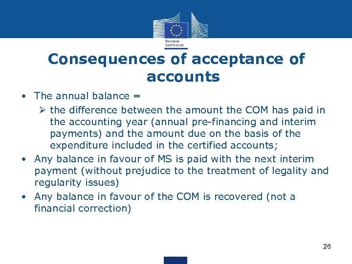 Consequences of acceptance of accounts • The annual balance = Ø the difference between