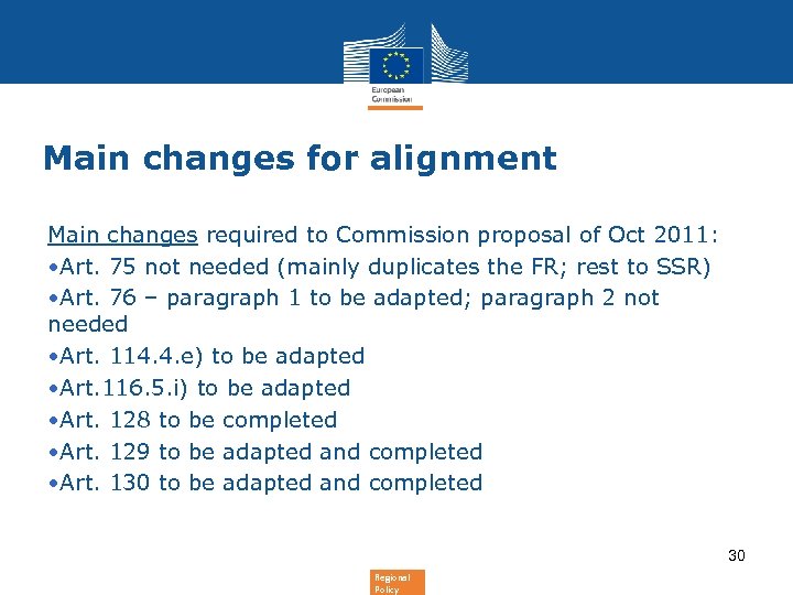Main changes for alignment Main changes required to Commission proposal of Oct 2011: •