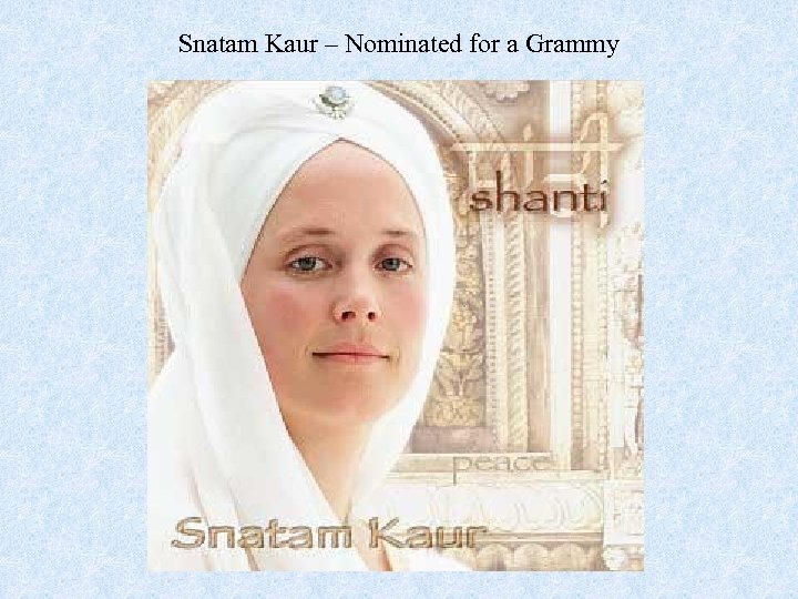 Snatam Kaur – Nominated for a Grammy 