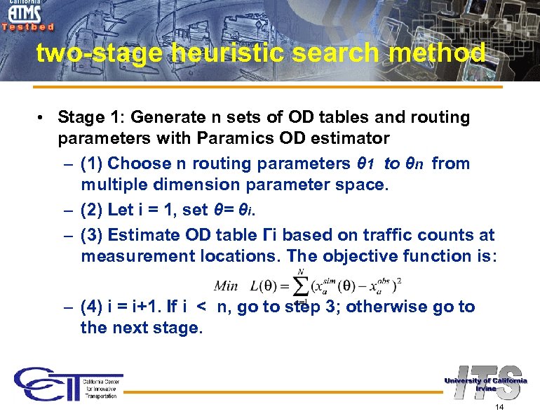 two-stage heuristic search method • Stage 1: Generate n sets of OD tables and