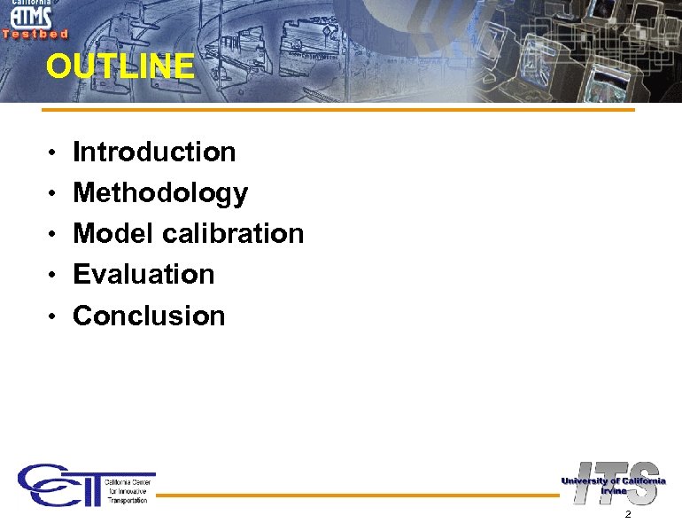 OUTLINE • Introduction • Methodology • Model calibration • Evaluation • Conclusion 2 