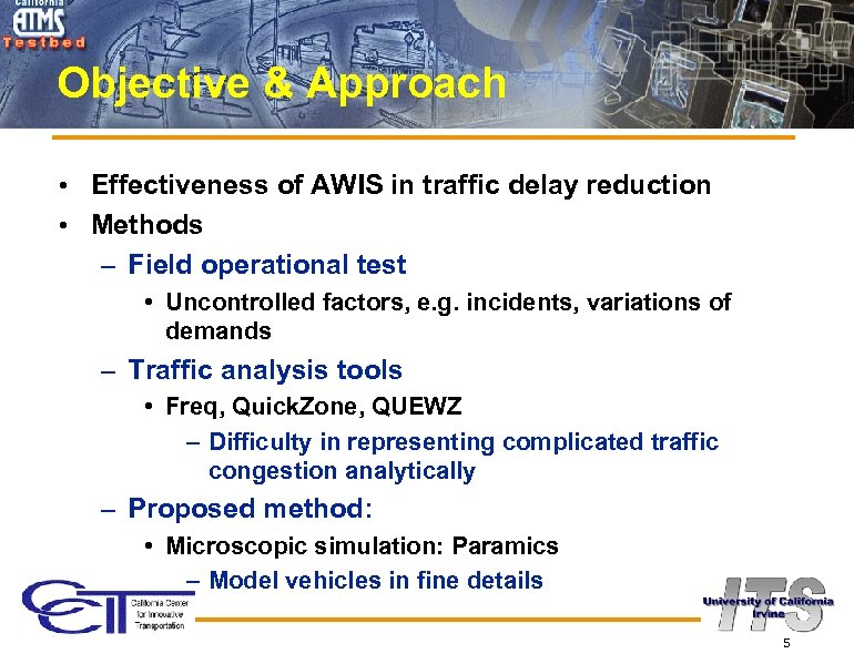 Objective & Approach • Effectiveness of AWIS in traffic delay reduction • Methods –