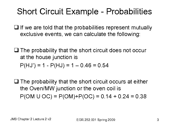 Short Circuit Example - Probabilities q If we are told that the probabilities represent