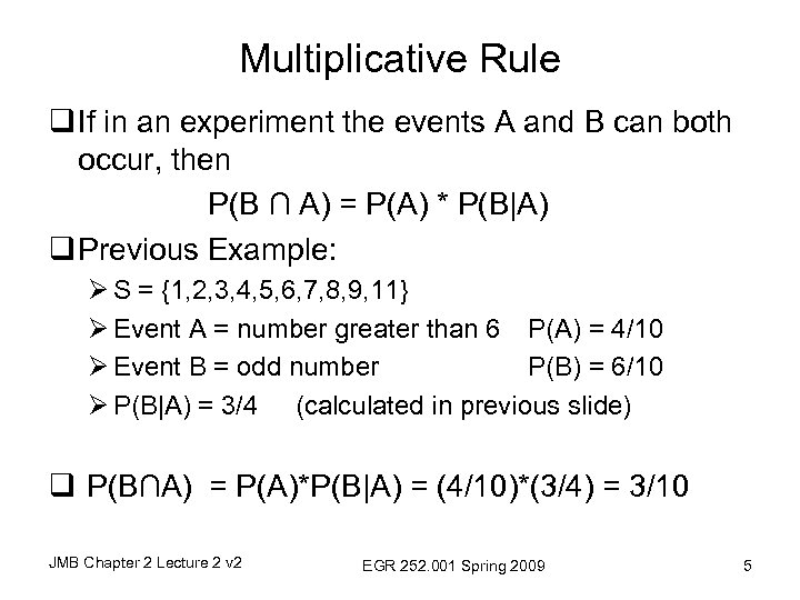 Multiplicative Rule q If in an experiment the events A and B can both