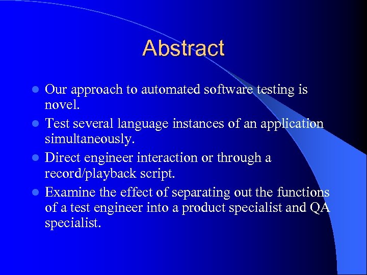 Abstract Our approach to automated software testing is novel. l Test several language instances