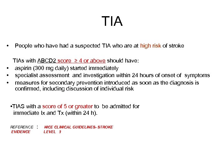 TIA • People who have had a suspected TIA who are at high risk