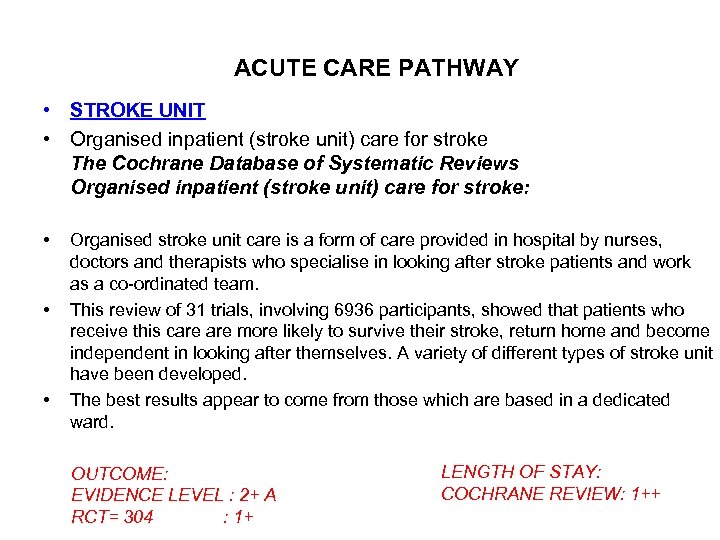 ACUTE CARE PATHWAY • STROKE UNIT • Organised inpatient (stroke unit) care for stroke
