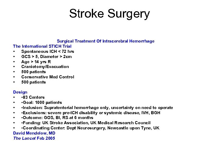 Stroke Surgery Surgical Treatment Of Intracerebral Hemorrhage The International STICH Trial • Spontaneous ICH