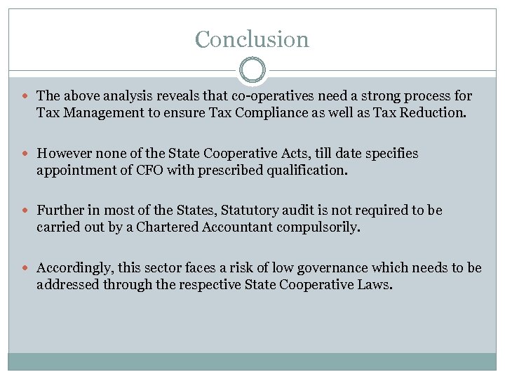 Conclusion The above analysis reveals that co operatives need a strong process for Tax