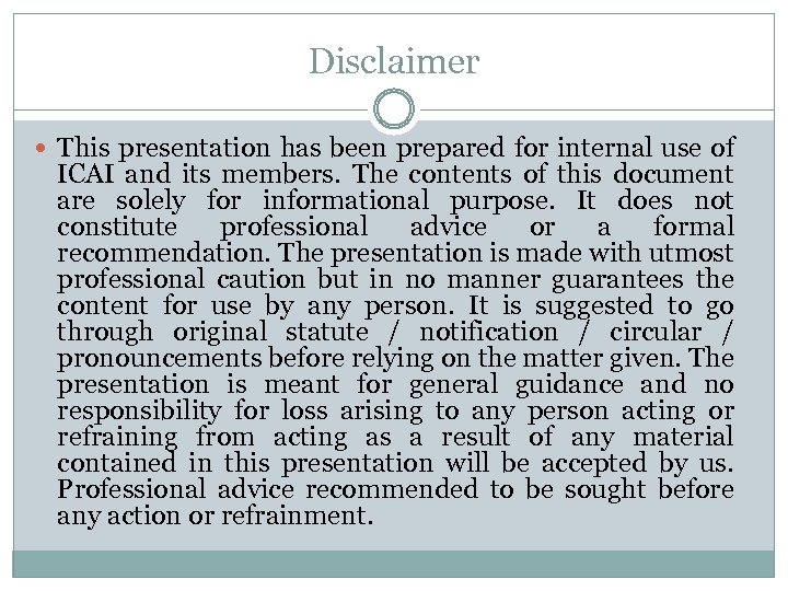 Disclaimer This presentation has been prepared for internal use of ICAI and its members.