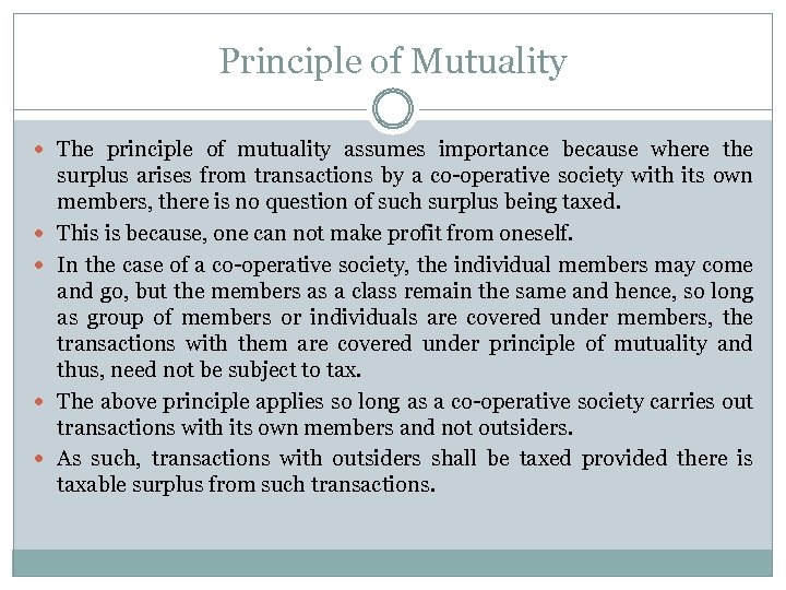 Principle of Mutuality The principle of mutuality assumes importance because where the surplus arises