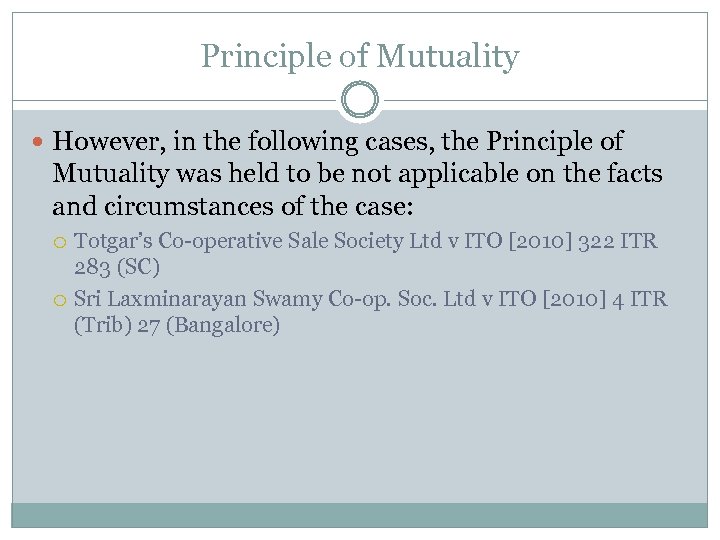 Principle of Mutuality However, in the following cases, the Principle of Mutuality was held