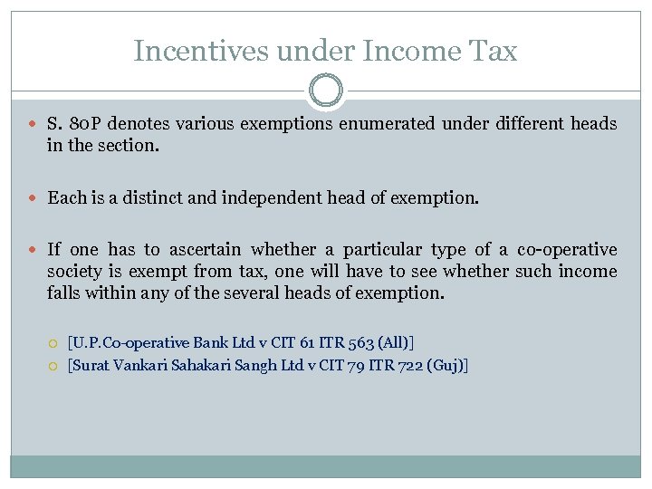 Incentives under Income Tax S. 80 P denotes various exemptions enumerated under different heads