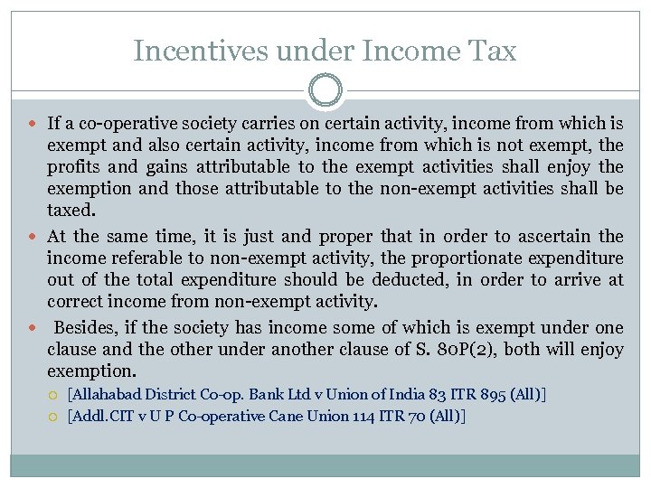 Incentives under Income Tax If a co operative society carries on certain activity, income