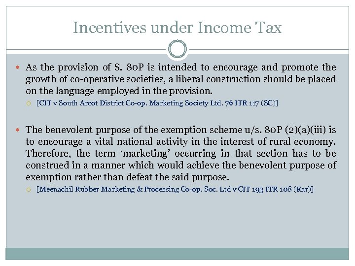 Incentives under Income Tax As the provision of S. 80 P is intended to