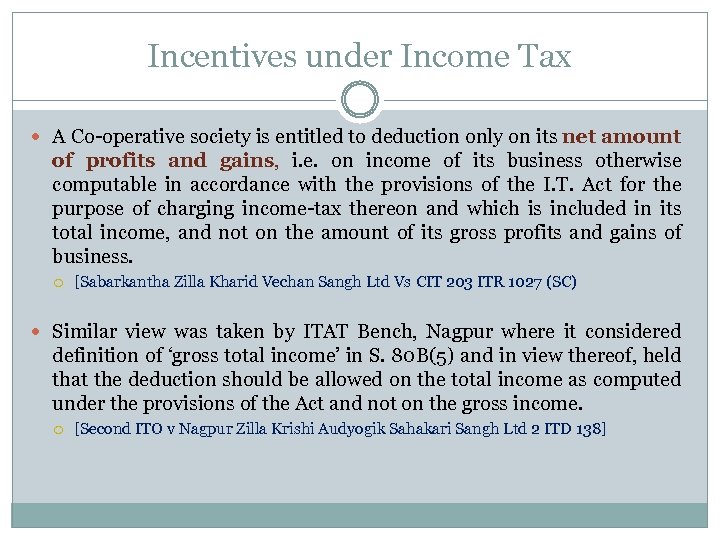 Incentives under Income Tax A Co operative society is entitled to deduction only on