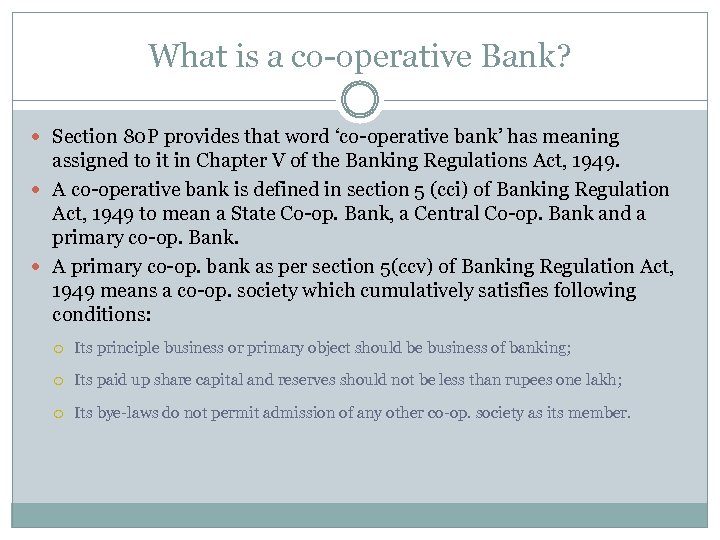 What is a co operative Bank? Section 80 P provides that word ‘co operative