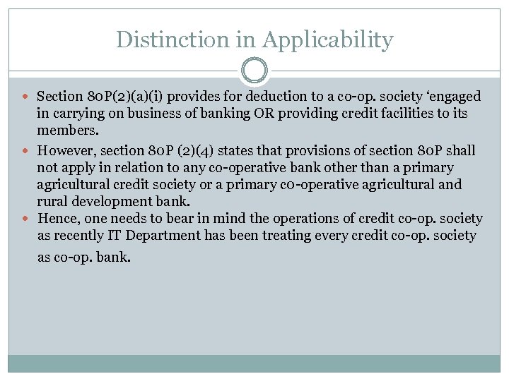 Distinction in Applicability Section 80 P(2)(a)(i) provides for deduction to a co op. society