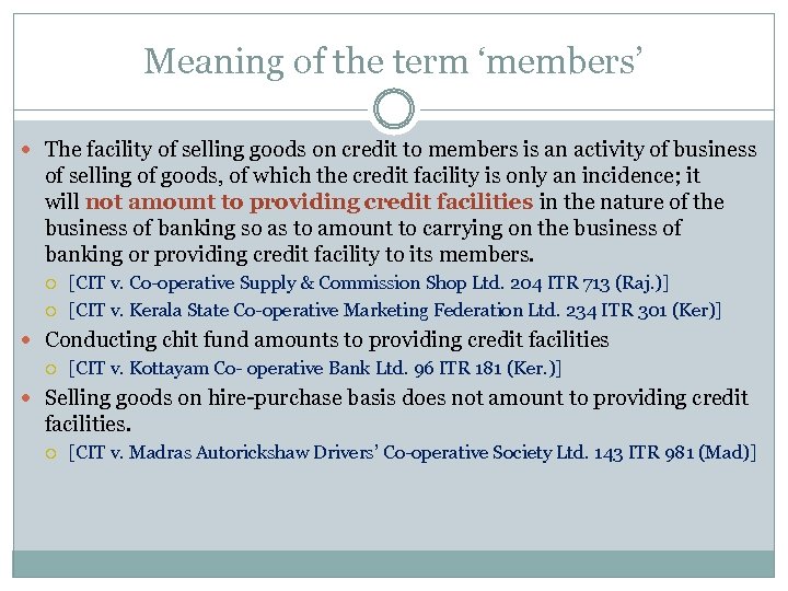 Meaning of the term ‘members’ The facility of selling goods on credit to members