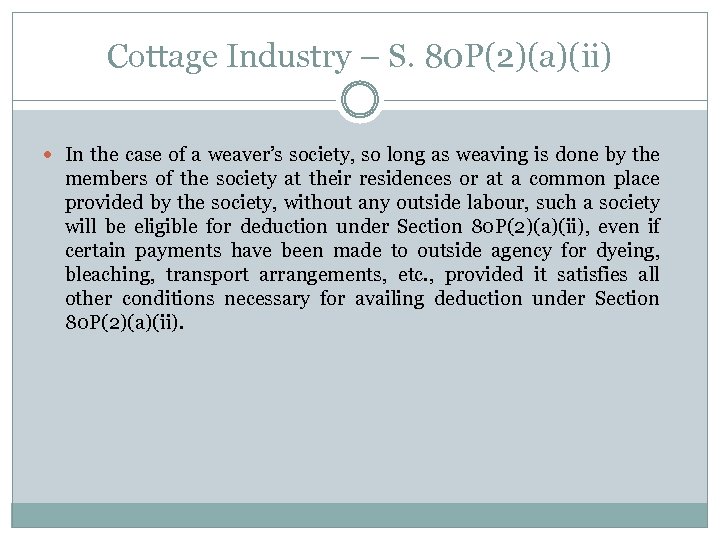 Cottage Industry – S. 80 P(2)(a)(ii) In the case of a weaver’s society, so