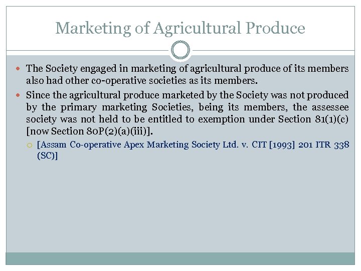 Marketing of Agricultural Produce The Society engaged in marketing of agricultural produce of its